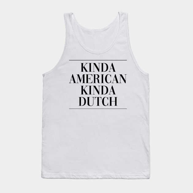 Dutch american new citizen . Perfect present for mother dad friend him or her Tank Top by SerenityByAlex